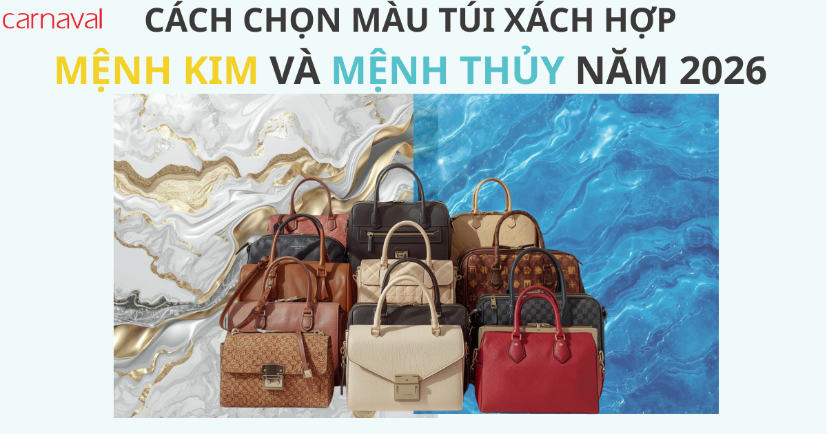 cách chọn màu túi xách hợp mệnh kim và mệnh thủy năm 2026