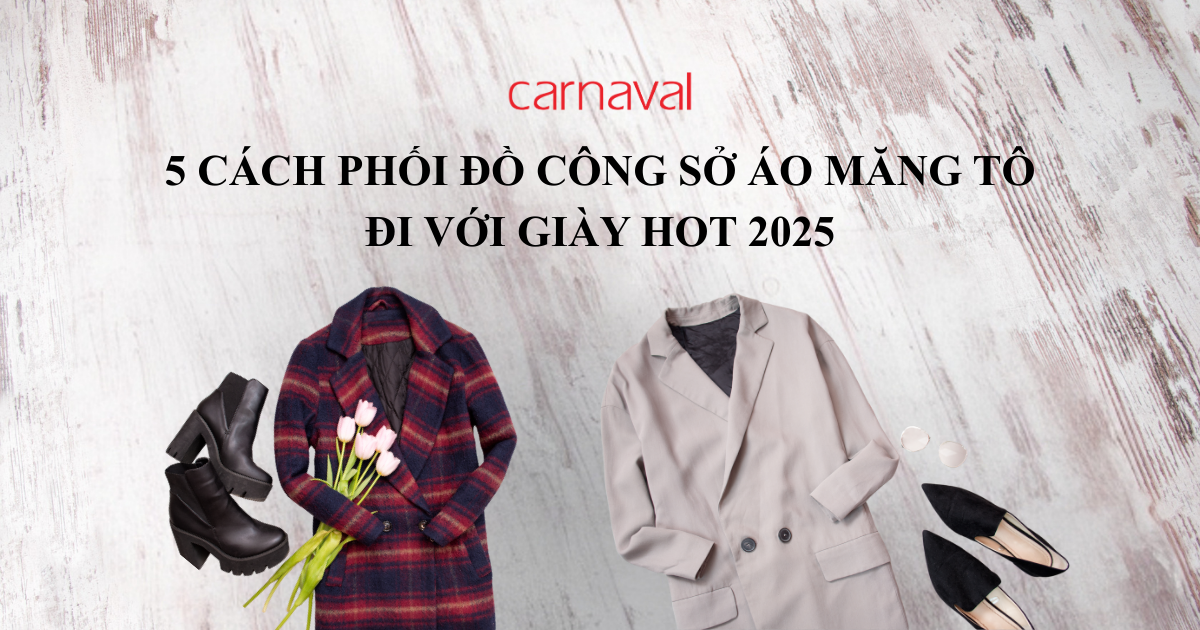 5 cách phối đồ công sở áo măng tô đi với giày hot 2025