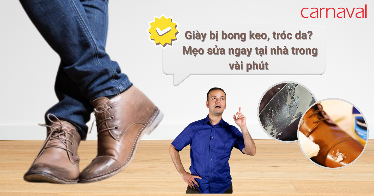 Giày bị bong keo, tróc da Mẹo sửa ngay tại nhà trong vài phút