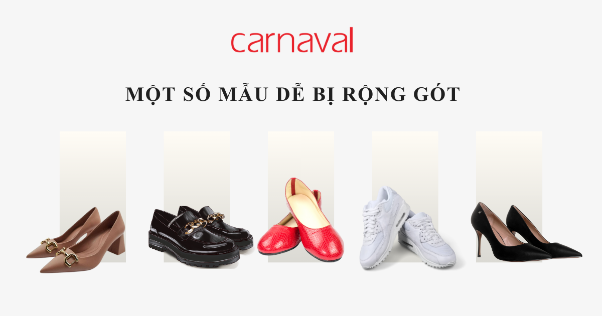 Giày nào dễ bị tuột gót nhất_ Một số mẫu dễ bị rộng gót