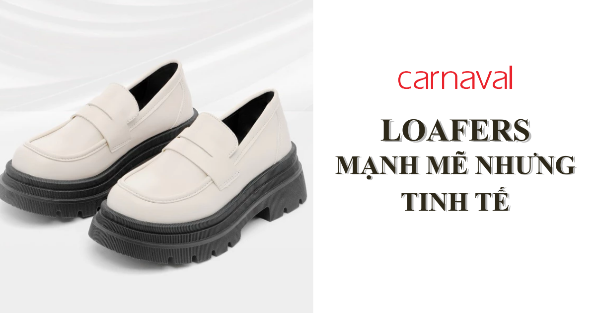 Loafers mạnh mẽ nhưng tinh tế