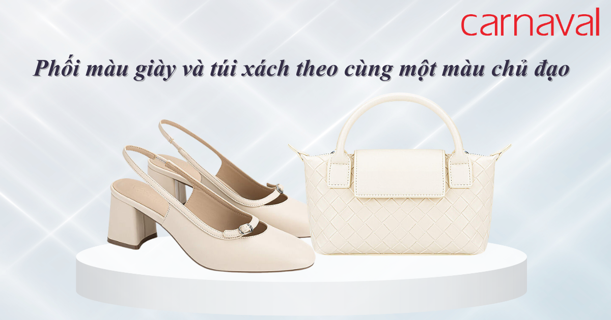 Phối màu giày và túi xách theo cùng một màu chủ đạo