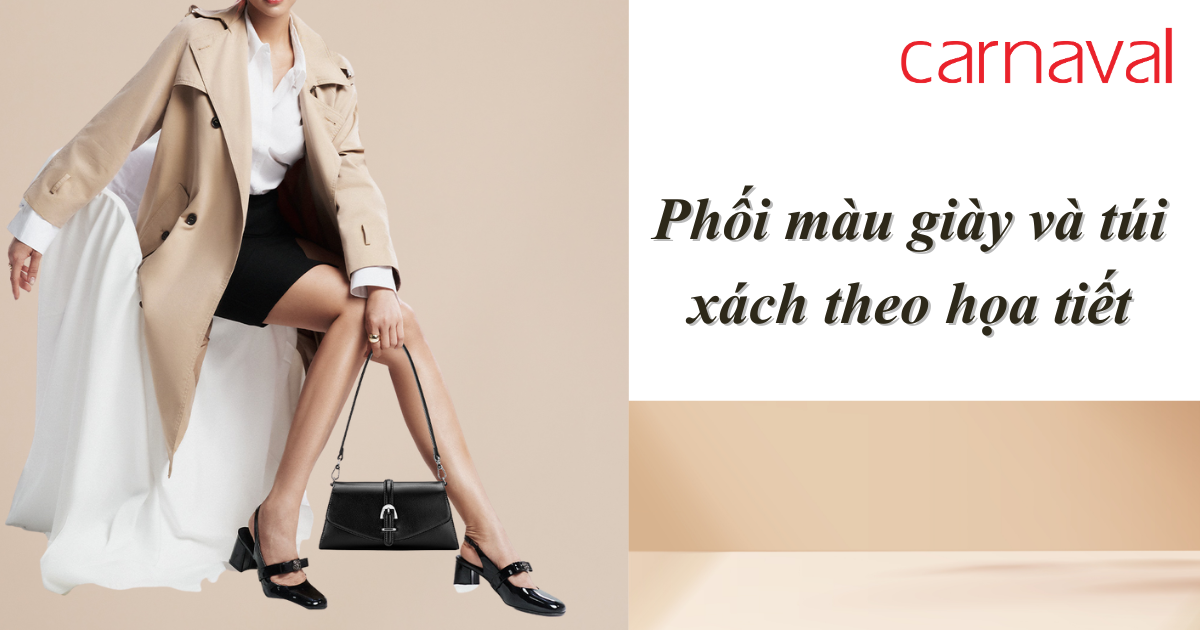 Phối màu giày và túi xách theo họa tiết