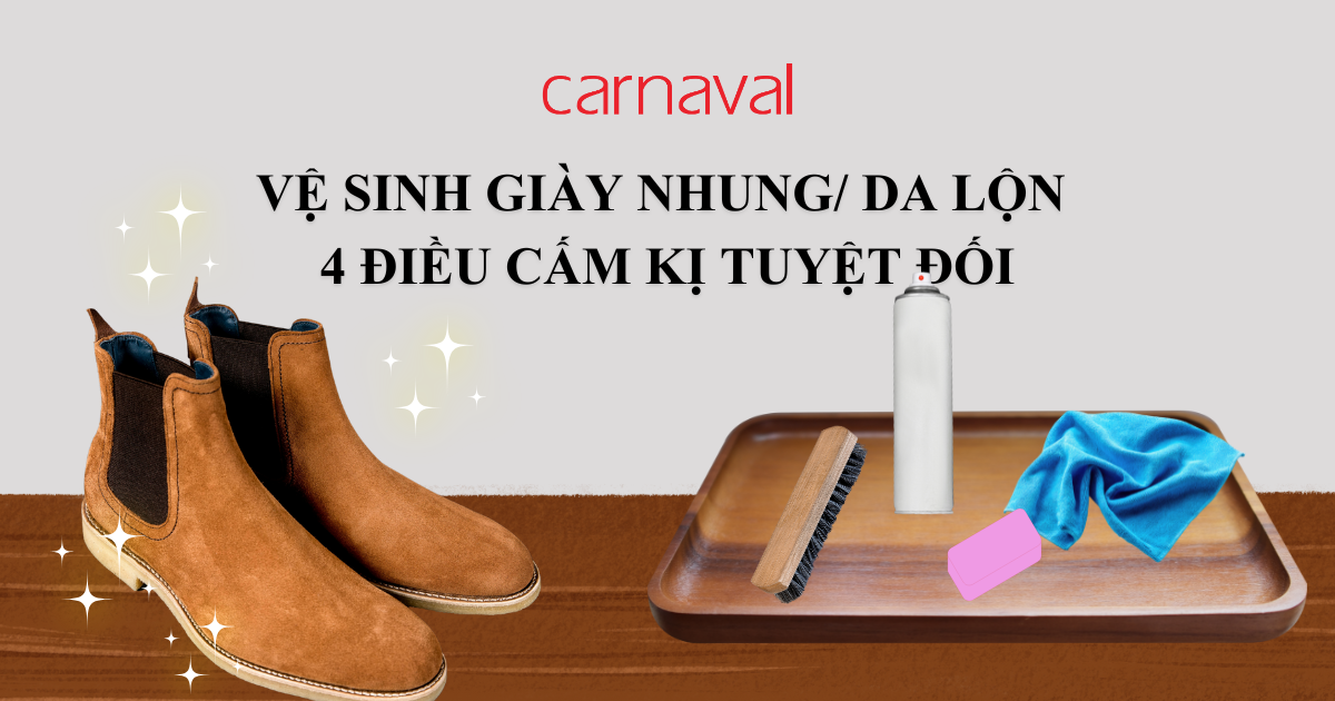 Vệ sinh giày nhung_ da lộn & 4 điều _cấm kỵ_ tuyệt đối