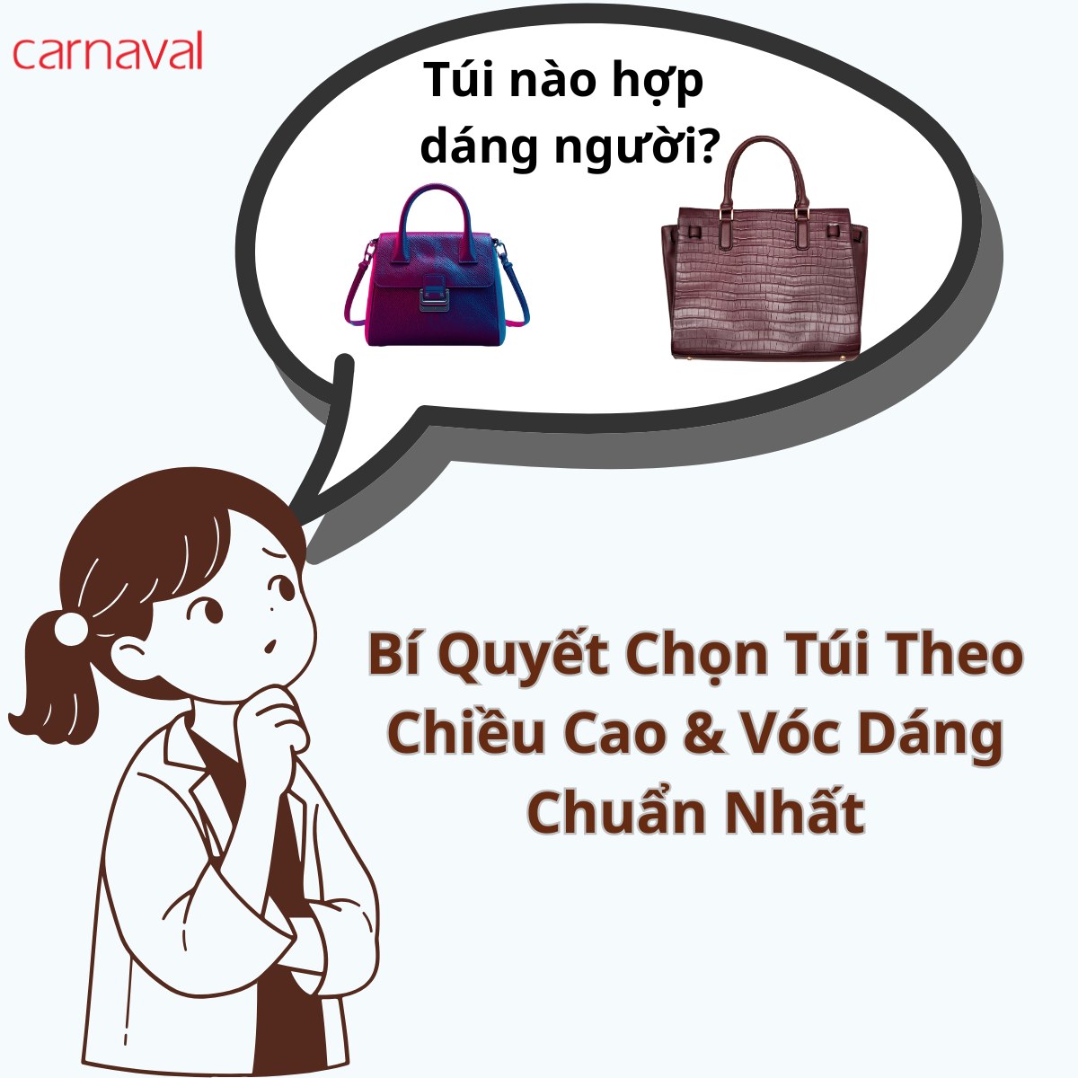 Túi Xách Size Nhỏ Hay Size Lớn Hợp Dáng Người? Tips Chọn Túi Theo Chiều Cao & Vóc Dáng Chuẩn Nhất