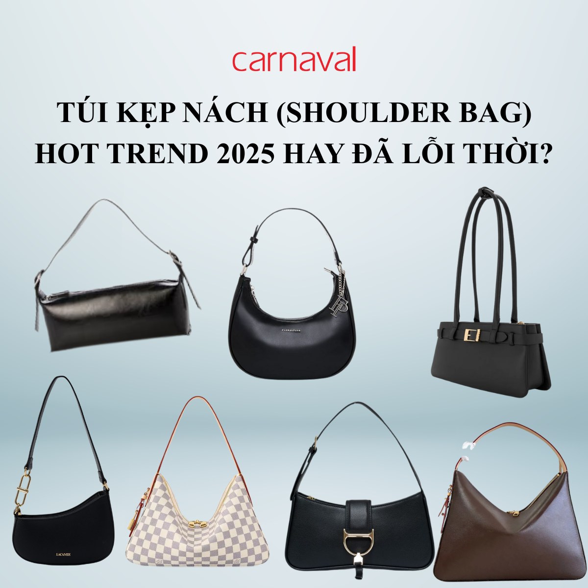 Túi kẹp nách (Shoulder bag) – Hot trend 2025 hay đã lỗi thời?